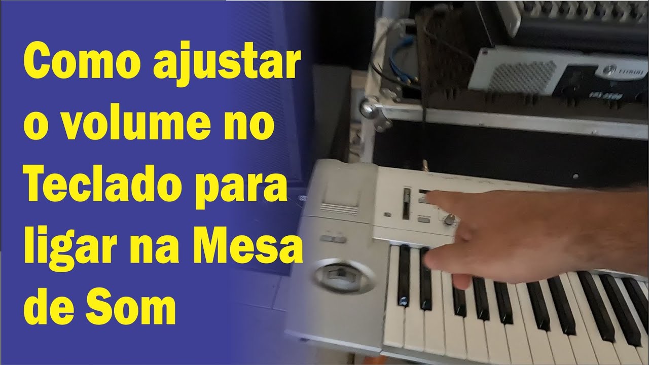 Como ajustar o volume do teclado para ligar na Mesa de Som.