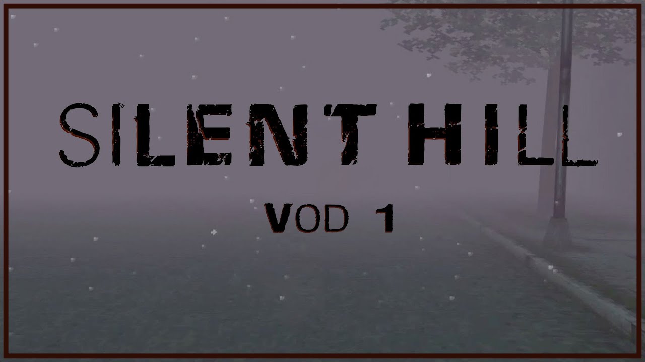 SILENT HILL :: VOD 1
