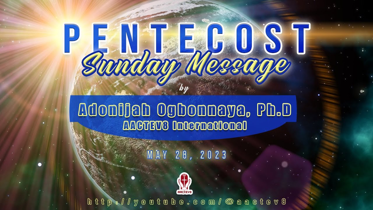 Dr. O: Sunday Message - Pentecost and The Holy Spirit - AACTEV8 International - May 28, 2023