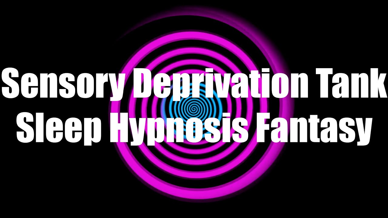 Sensory Deprivation Tank Sleep Hypnosis Fantasy