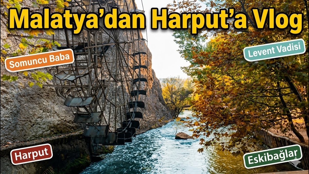 Malatya & Elazığ Gezi Vlogu | Levent Vadisi, Somuncu Baba, Harput, Eskibağlar