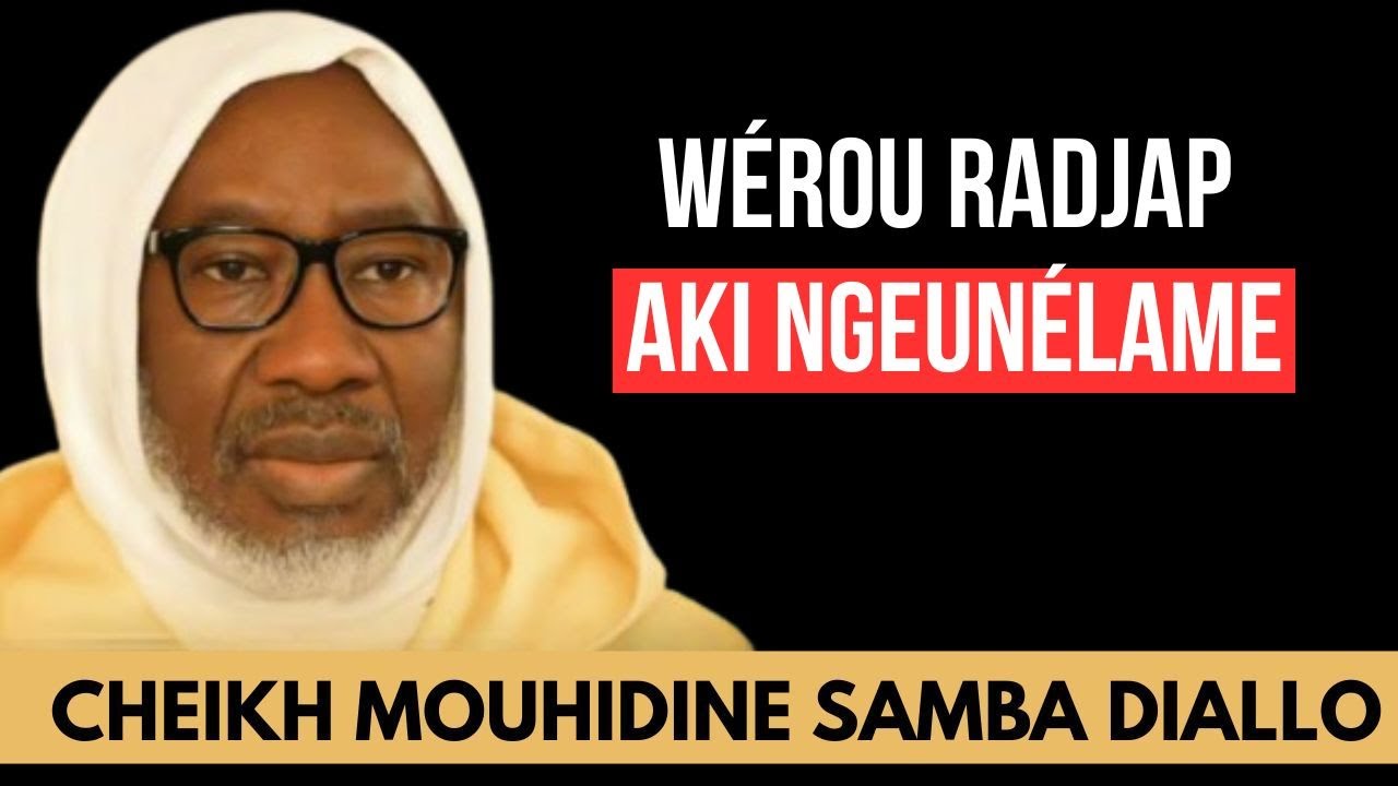 WÉROU RADJAP AKI NGEUNÉLAME PAR CHEIKH MOUHIDONE