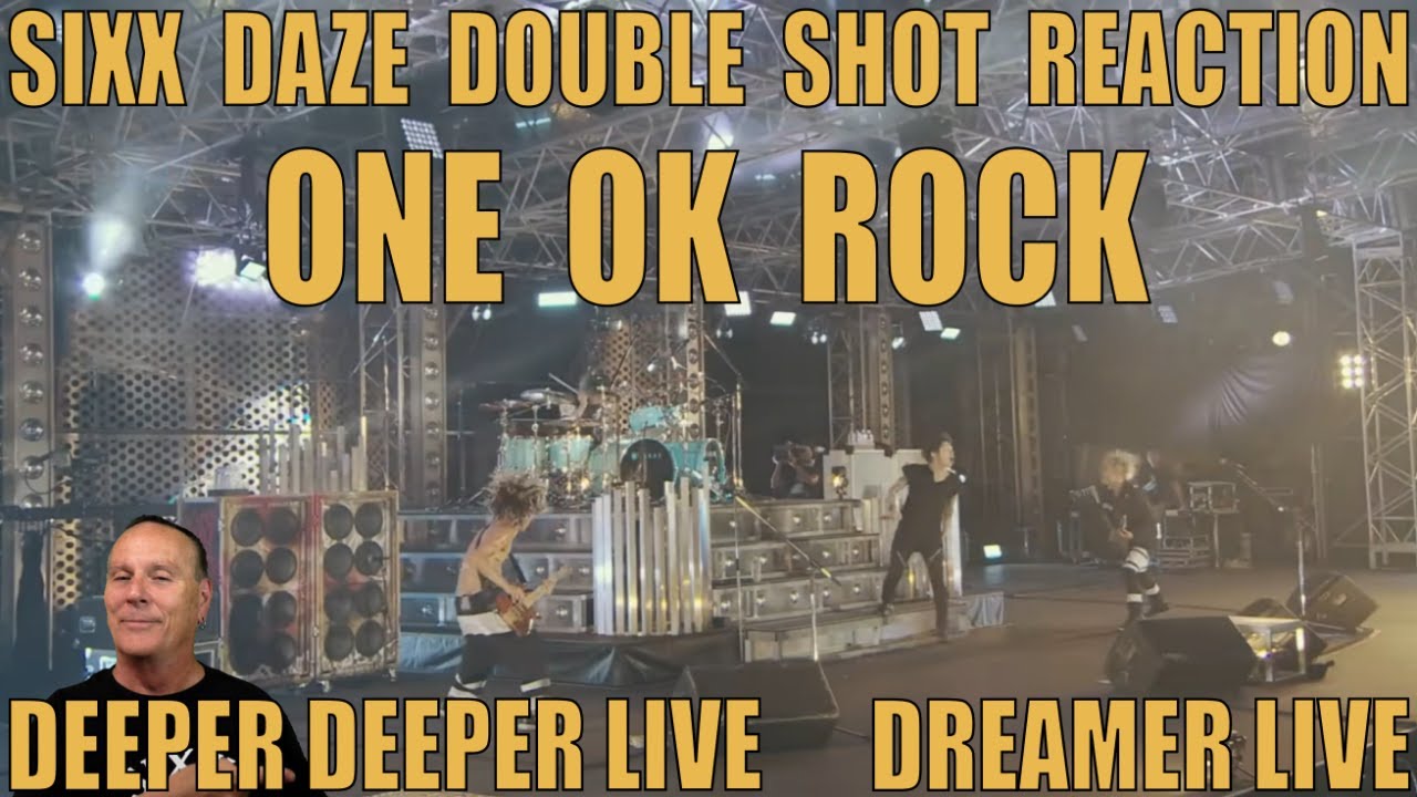 Sixx Daze Double Shot Reaction to ONE OK ROCK#oneokrock #deeperdeeper #dreamer