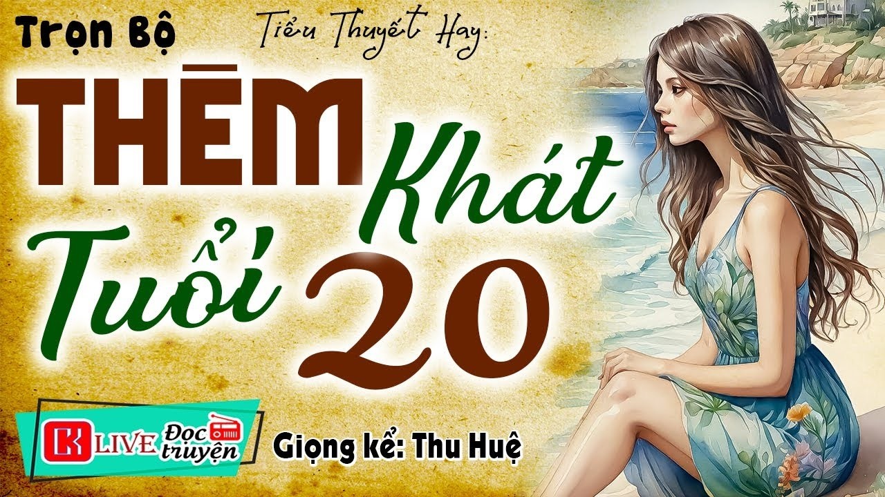 [FULL] THÈM KHÁT TUỔI 20 _ 30 Phút nghe cực hứng thú