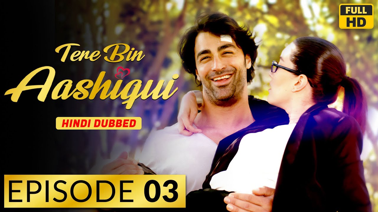 Tere Bin Aashiqui | Episode 3 | Turkish Drama in Hindi | Turkish Drama in Urdu