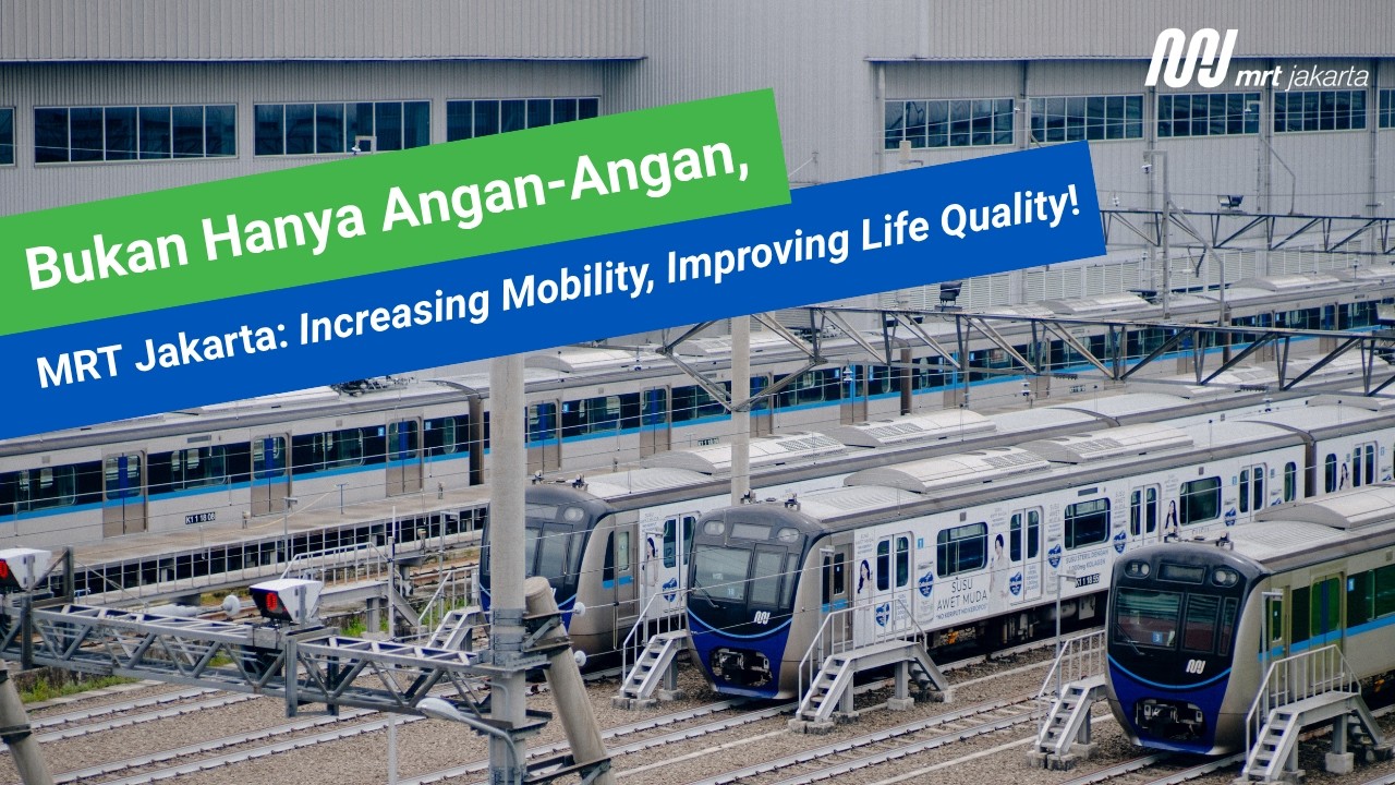 Increasing Mobility, Improving Life Quality | Video Company Profile MRT Jakarta (BAHASA INDONESIA)