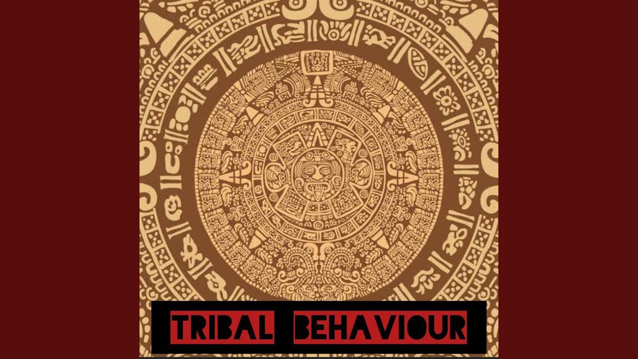 Tribal Behaviour