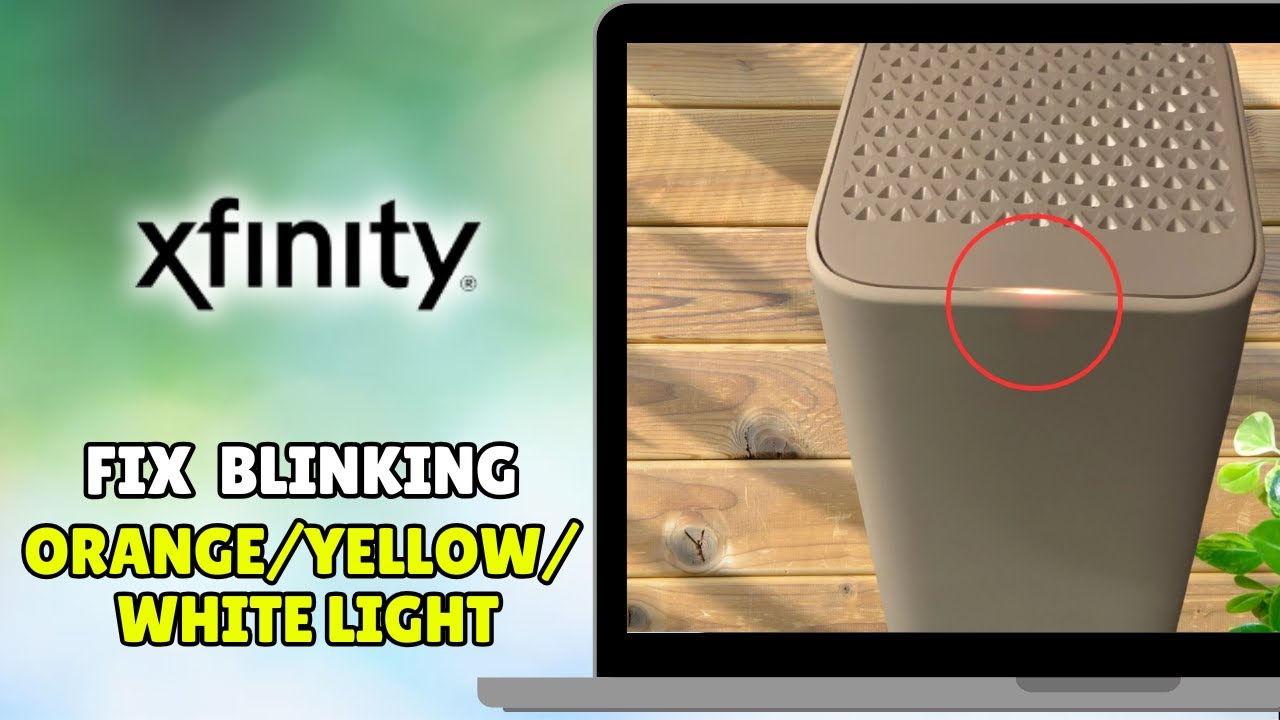 How To Fix Blinking Yellow/Orange/White Light On Xfinity Router/Modem (2026) &ndash; Full Guide