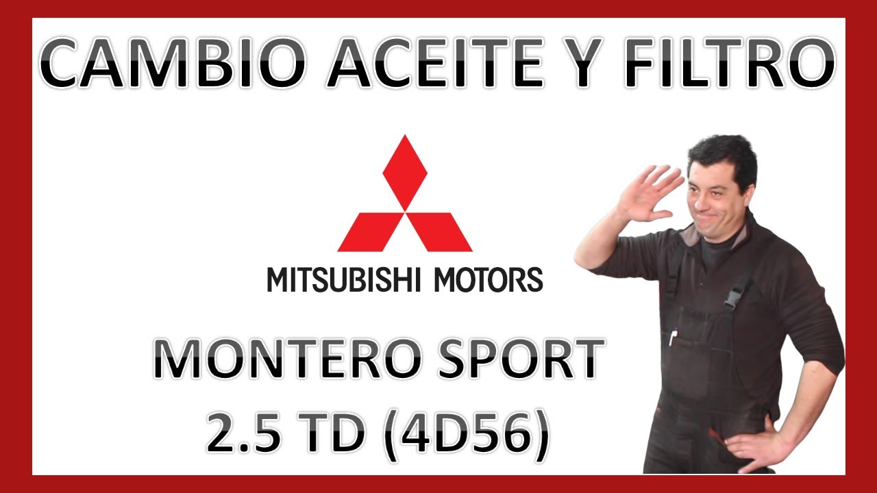 Cambio aceite y filtro Mitshubishi Montero Sport 2.5 TD