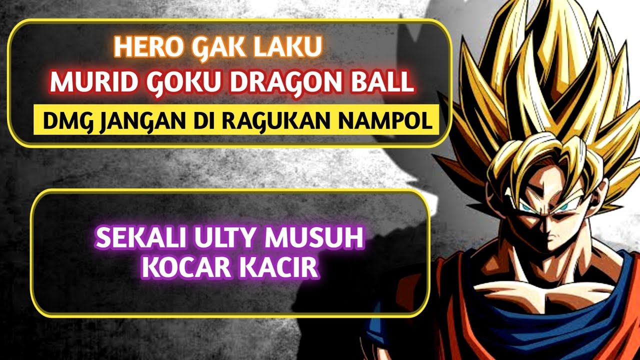 Hero Gak Laku ini Murid Sunggokong Dragon Ball, Super Super Nampol Dmg Jangan Di ragukan.