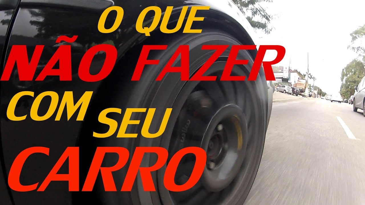 DICAS:  O QUE NÃO FAZER COM SEU CARRO - Especial Alta RPM #9