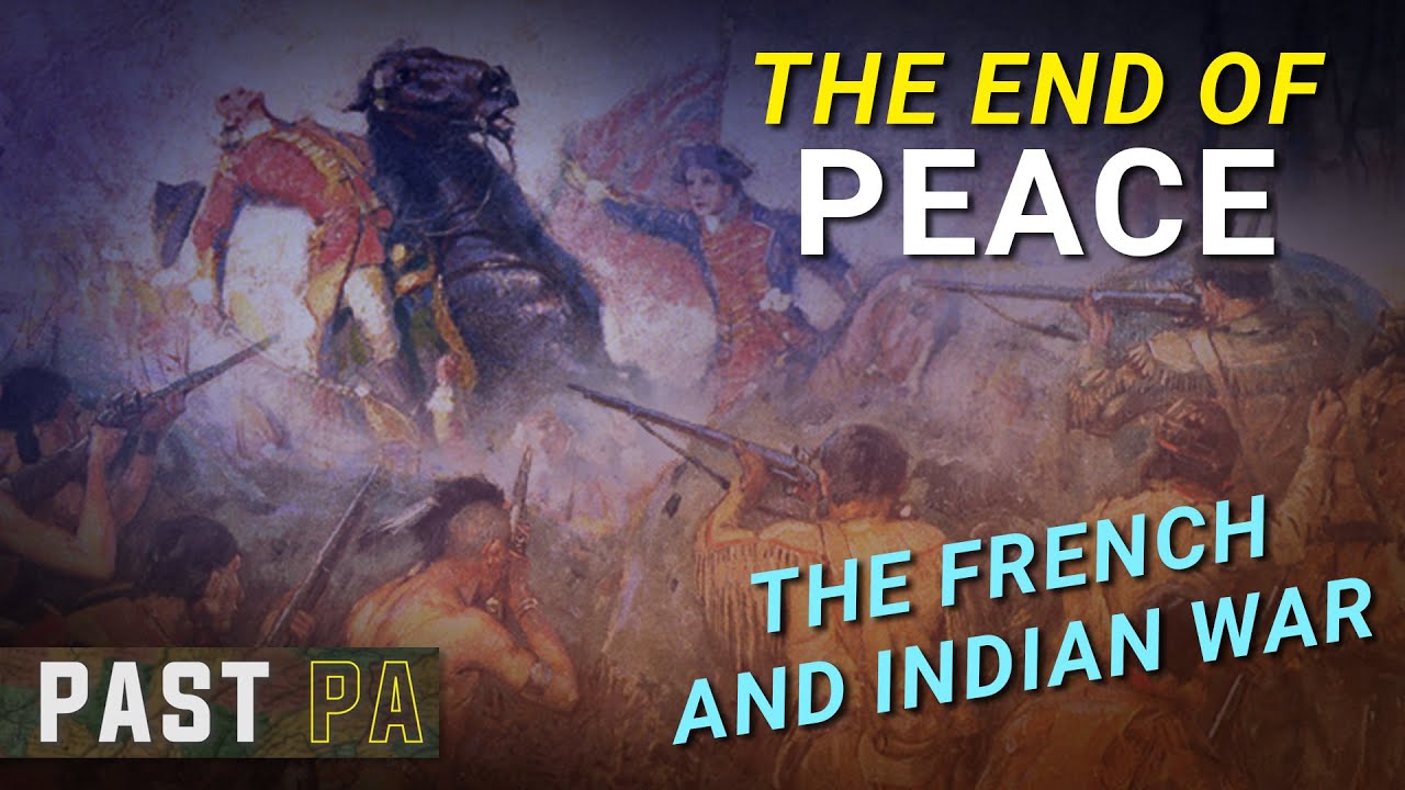 French & Indian War: Roots of the American Revolution | Past PA | Pennsylvania history