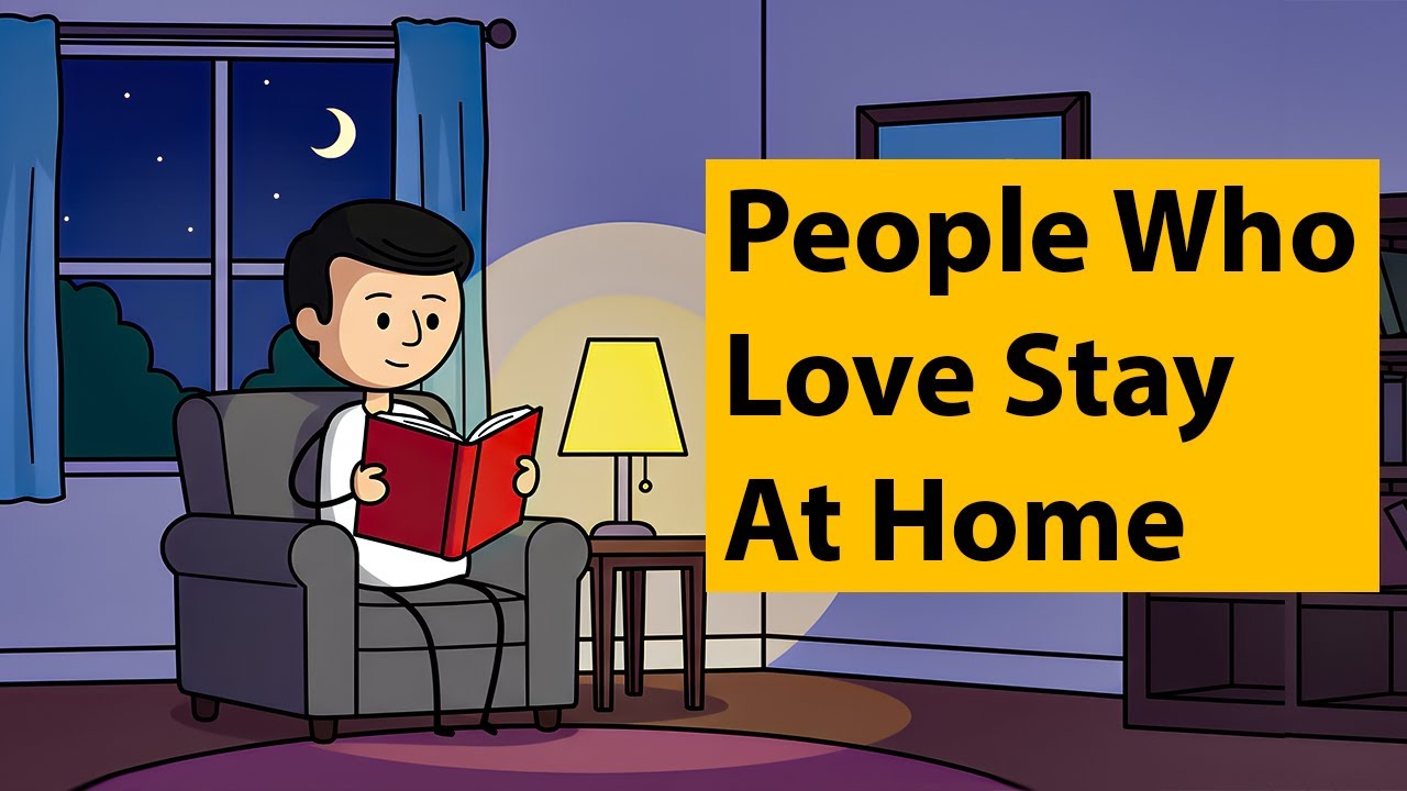 The Psychology of People Who Love Staying At Home