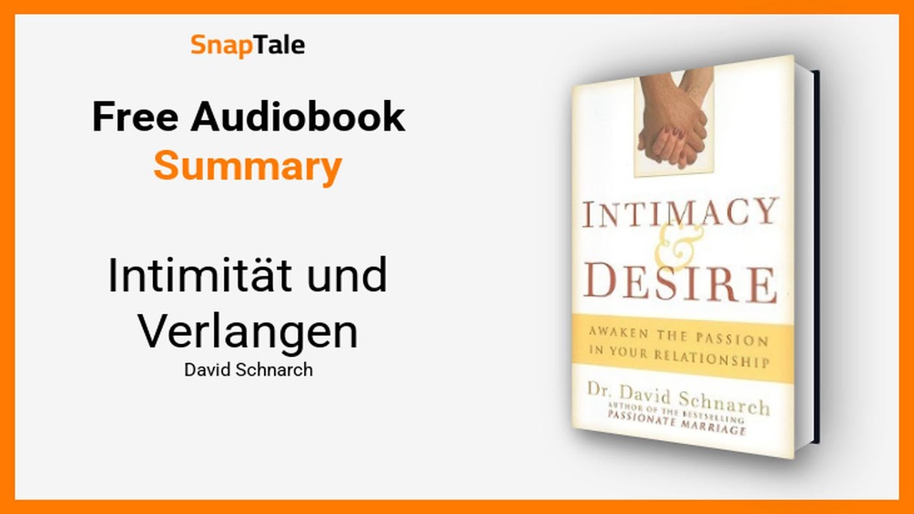 Intimit&auml;t und Verlangen von David Schnarch: 10 Minuten Zusammenfassung