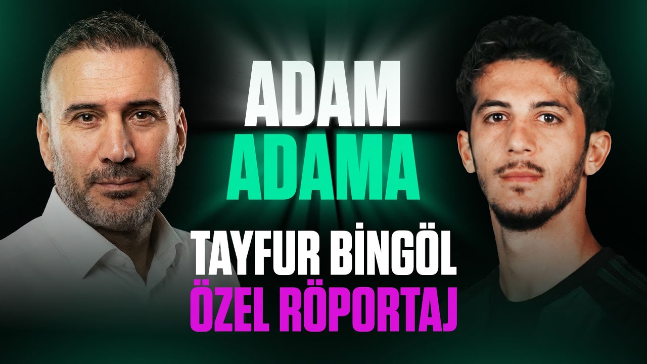 Tayfur Bingöl: Rafa Silva'nın Neden Mutsuz Olduğunu Biliyorum | Okan Buruk'tan Teklif | Adam Adama