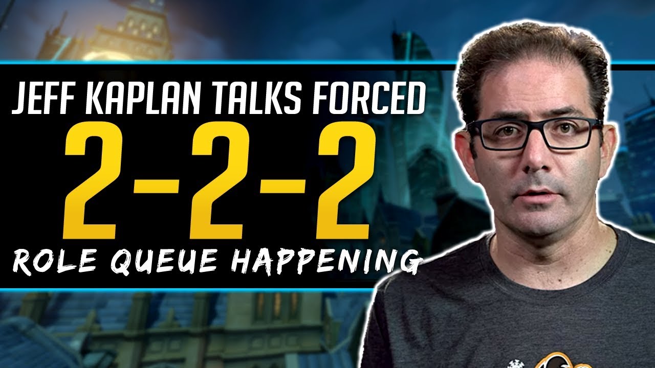 Overwatch Role Queue Will Happen - Jeff Kaplan Talks Forced 222 Comps