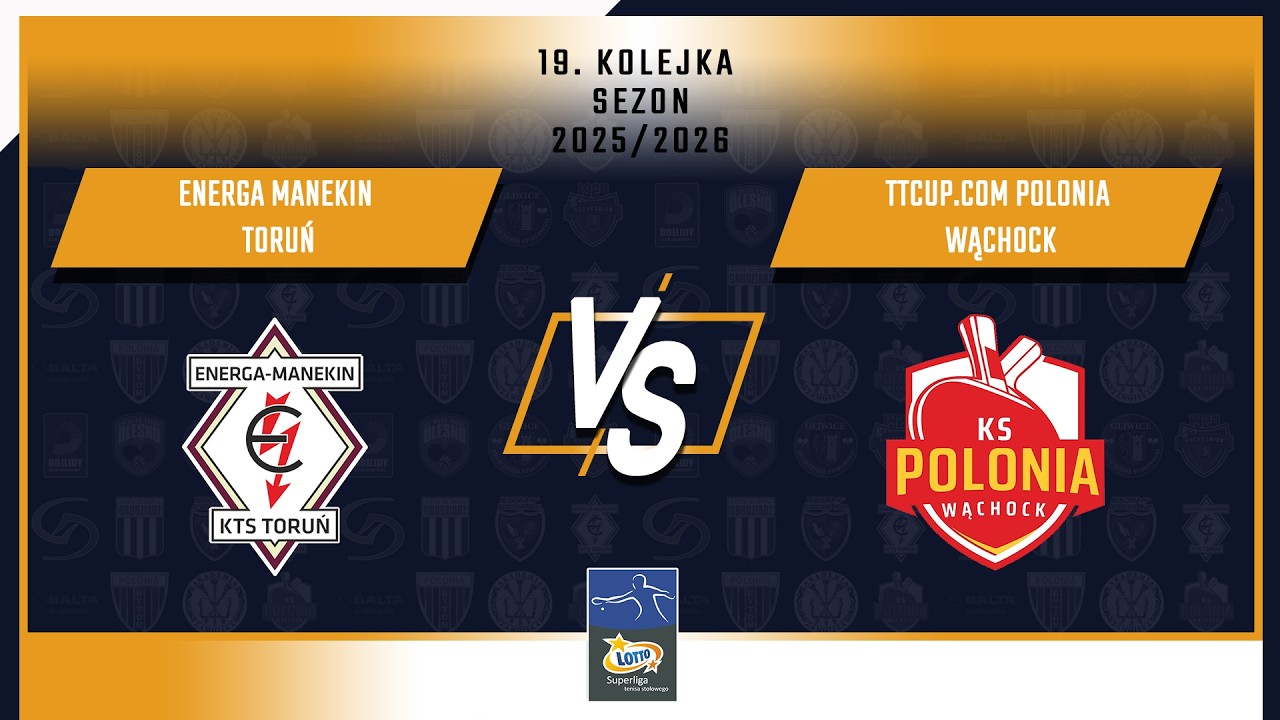 19. Kolejka LOTTO Superligi - Energa Manekin Toruń vs TTcup.com Polonia Wąchock