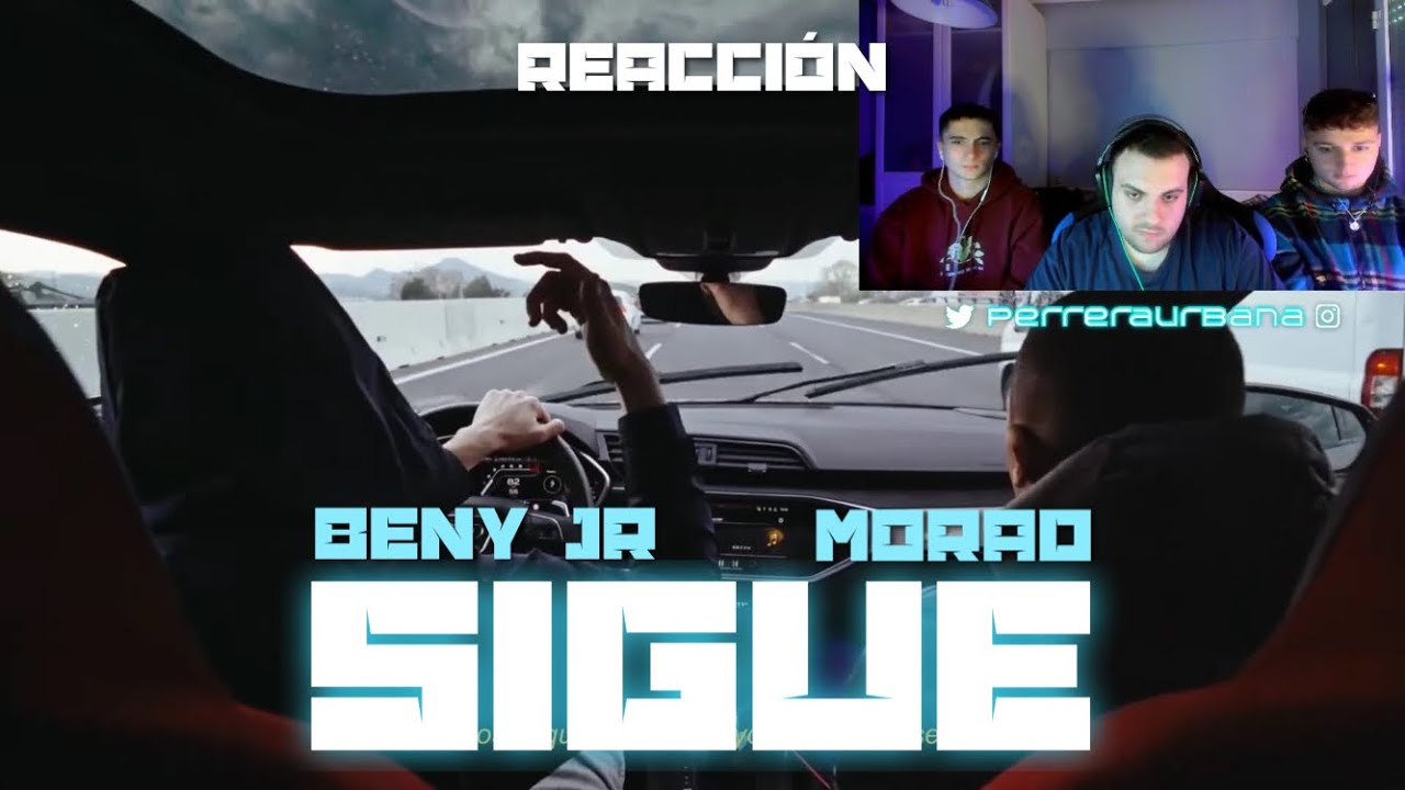(REACCIÓN) BENY JR FT MORAD - SIGUE (K y B Capítulo 1) (PERRERA URBANA)