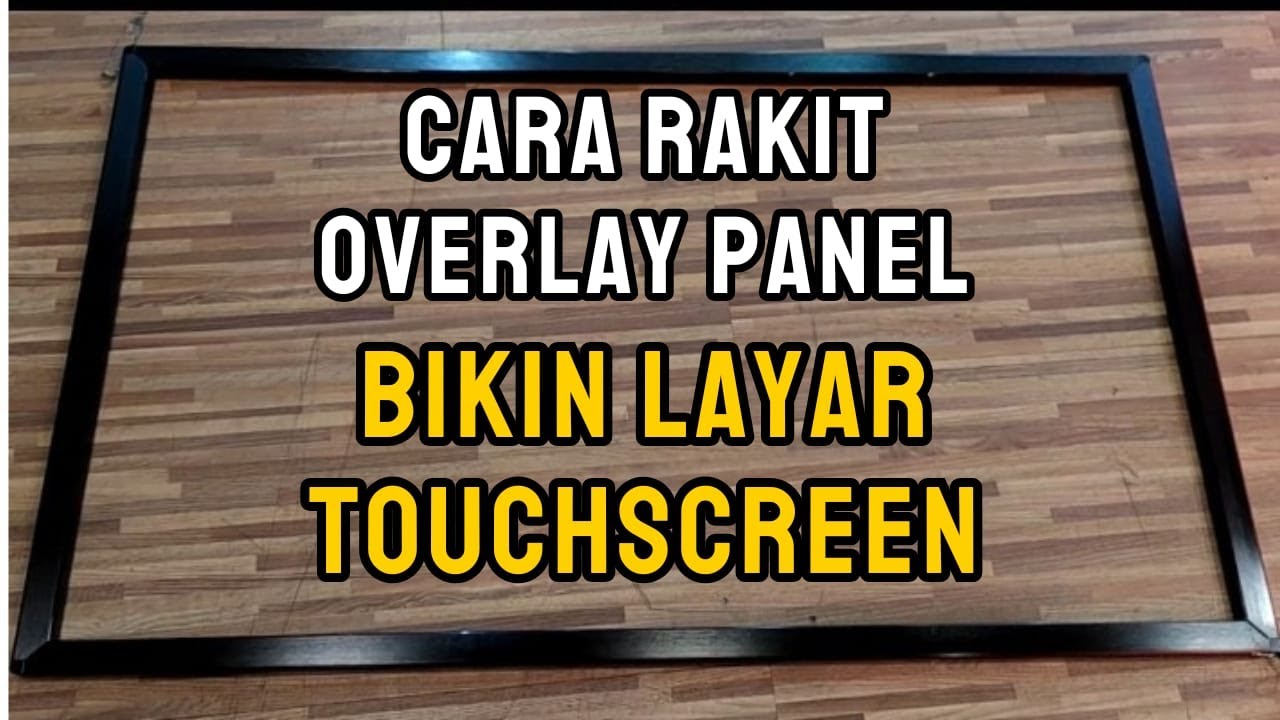 CARA RAKIT/PASANG OVERLAY PANEL 32INCH, BIKIN MONITOR JADI TOUCH SCREEN