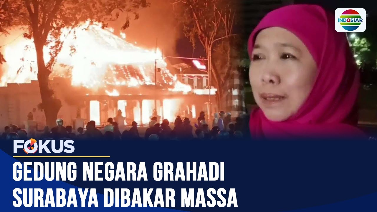 Kantor Gubernur Jatim di Gedung Negara Grahadi Surabaya Terbakar Saat Aksi Massa | Fokus