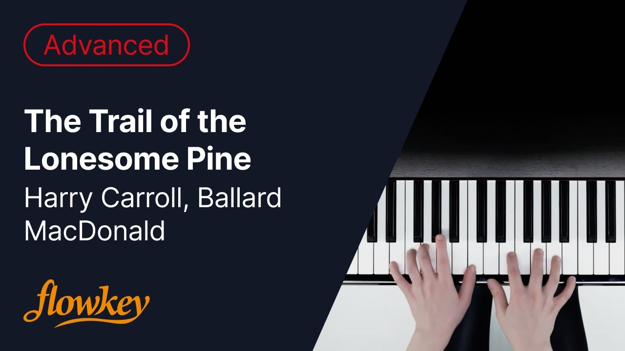 The Trail of the Lonesome Pine - Harry Carroll, Ballard MacDonald (Piano Tutorial)