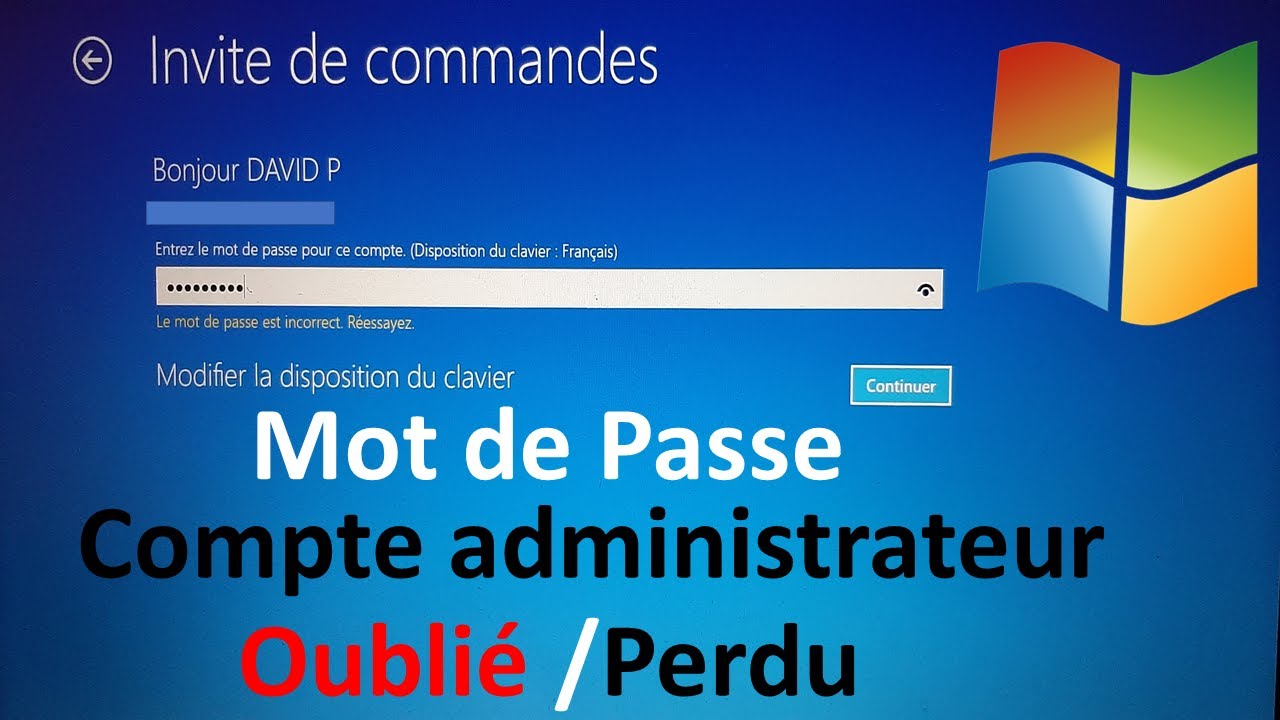 J'AI OUBLIE MON MOT DE PASSE ADMINISTRATEUR WINDOWS 10 /11
