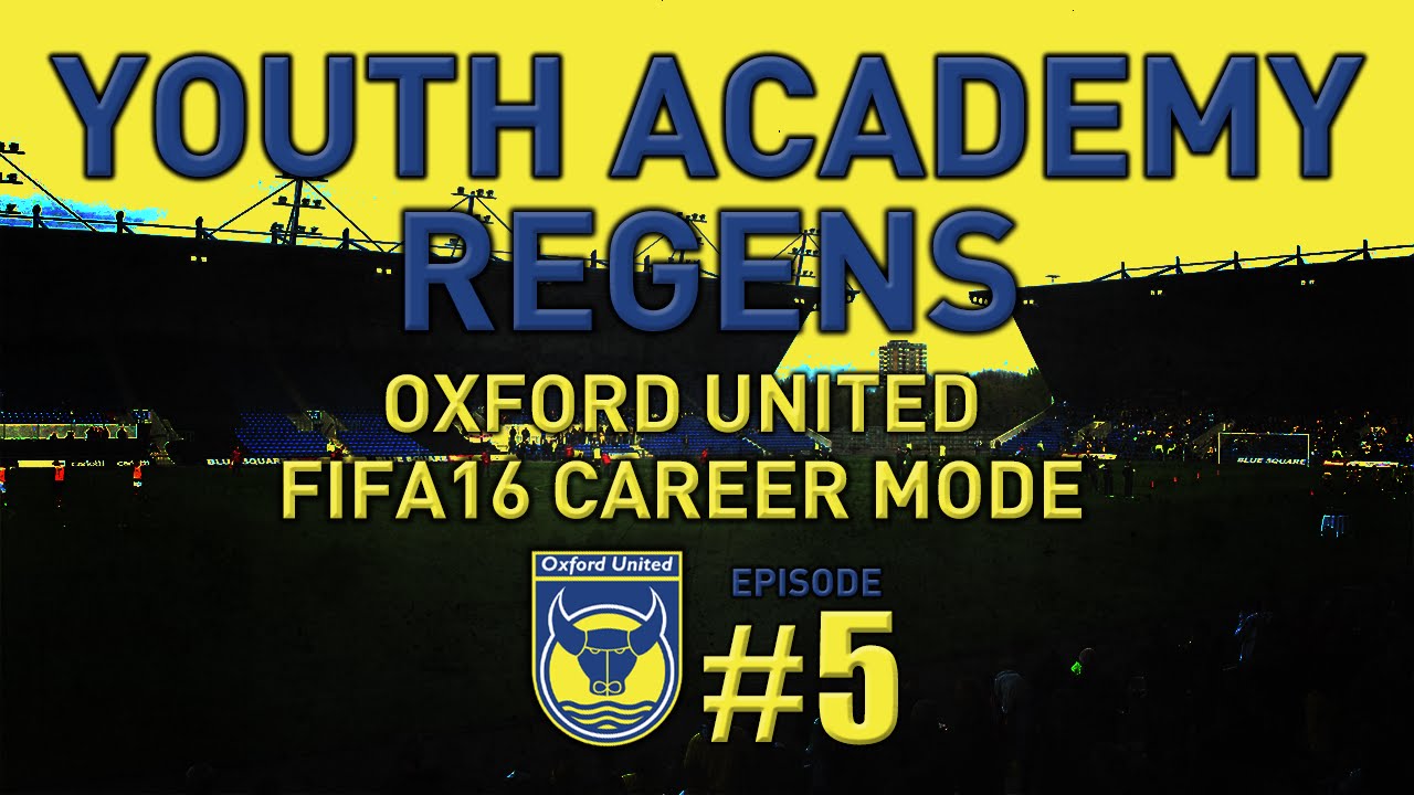 FIFA 16 | Career Mode | Youth Academy Regens | Oxford United EP5