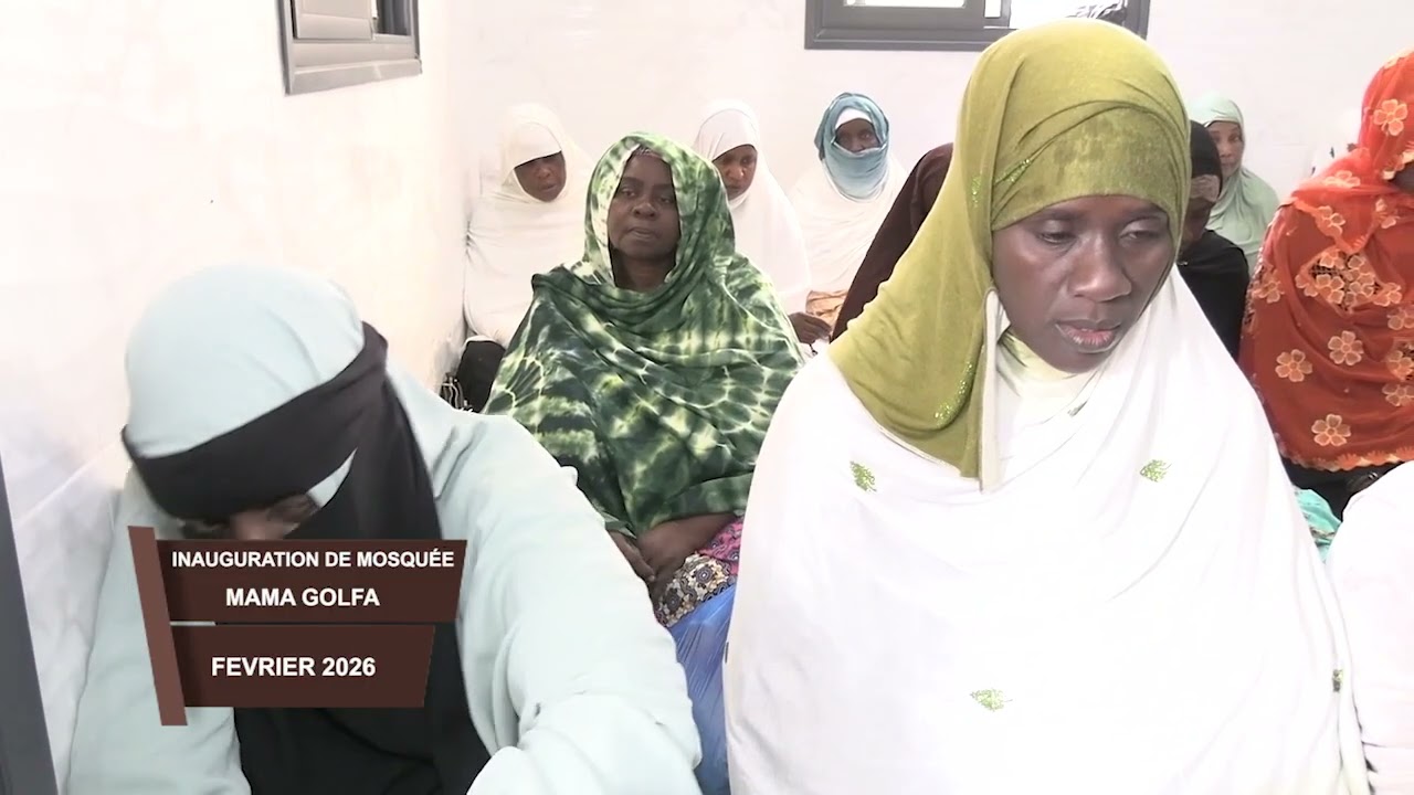 INAUGURATION DE MOSQUE MAMA GOLFA FEVRIER 2026