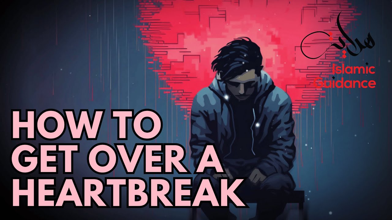 How To Get Over A Heartbreak