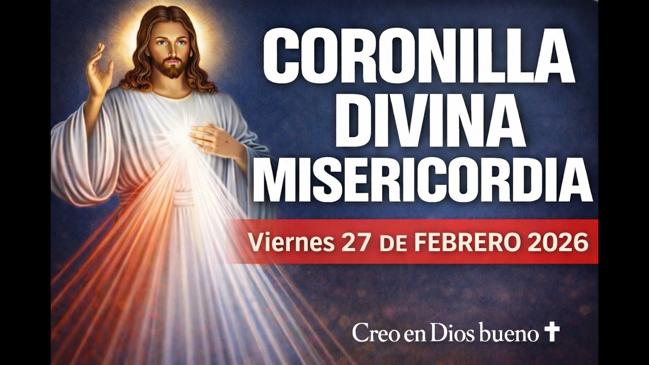 Coronilla a la Divina Misericordia | Hoy | Viernes 27 de Febrero 2026