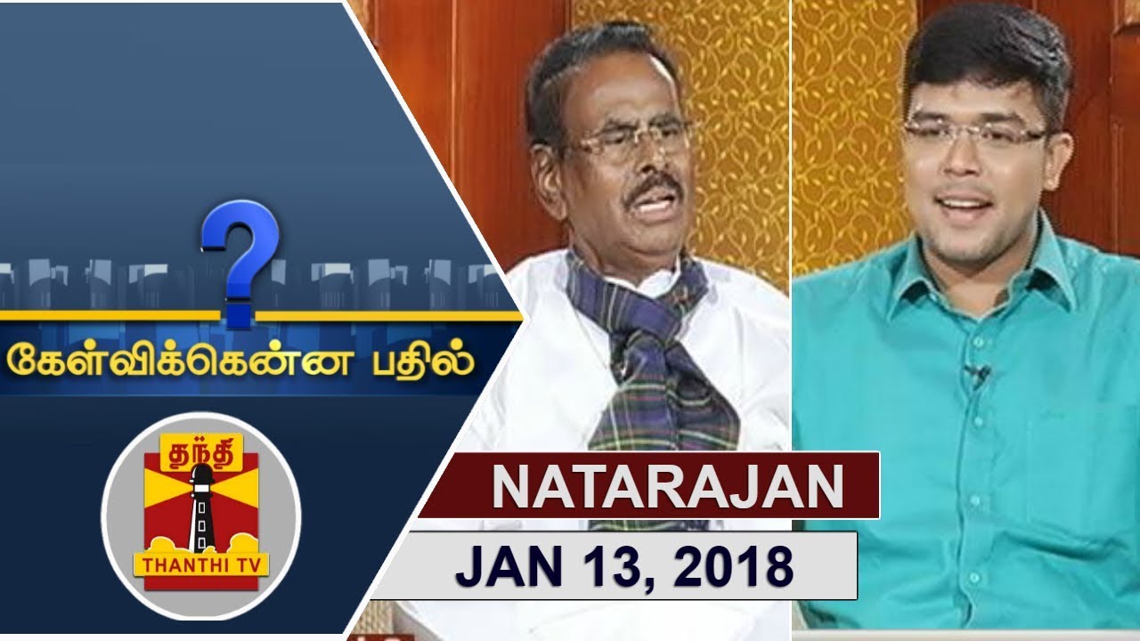 (13/01/2018) Kelvikkenna Bathil | Exclusive Interview with M.Natarajan | Thanthi TV