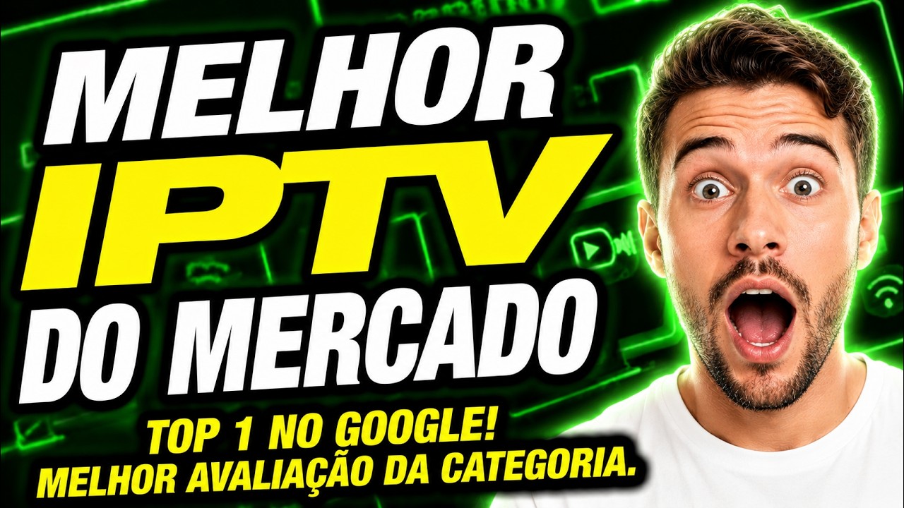 MELHOR IPTV MERCADO? A Lista IPTV Mais Completa e Est&aacute;vel do Mercado! Assista Antes de Contratar!