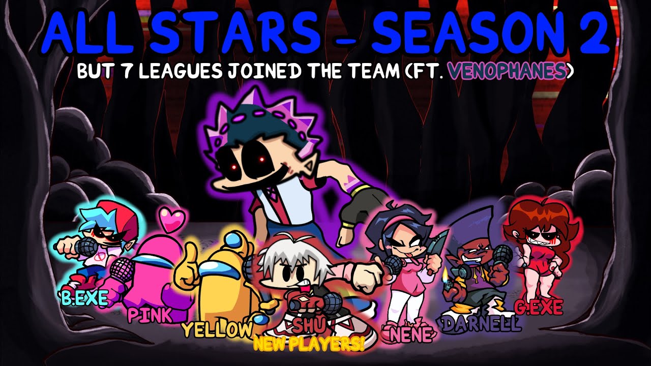 FNF All-Stars Season 2 - 7 Leagues Join the Team (Ft. Venophanes) (35 Players, 5 Gods)