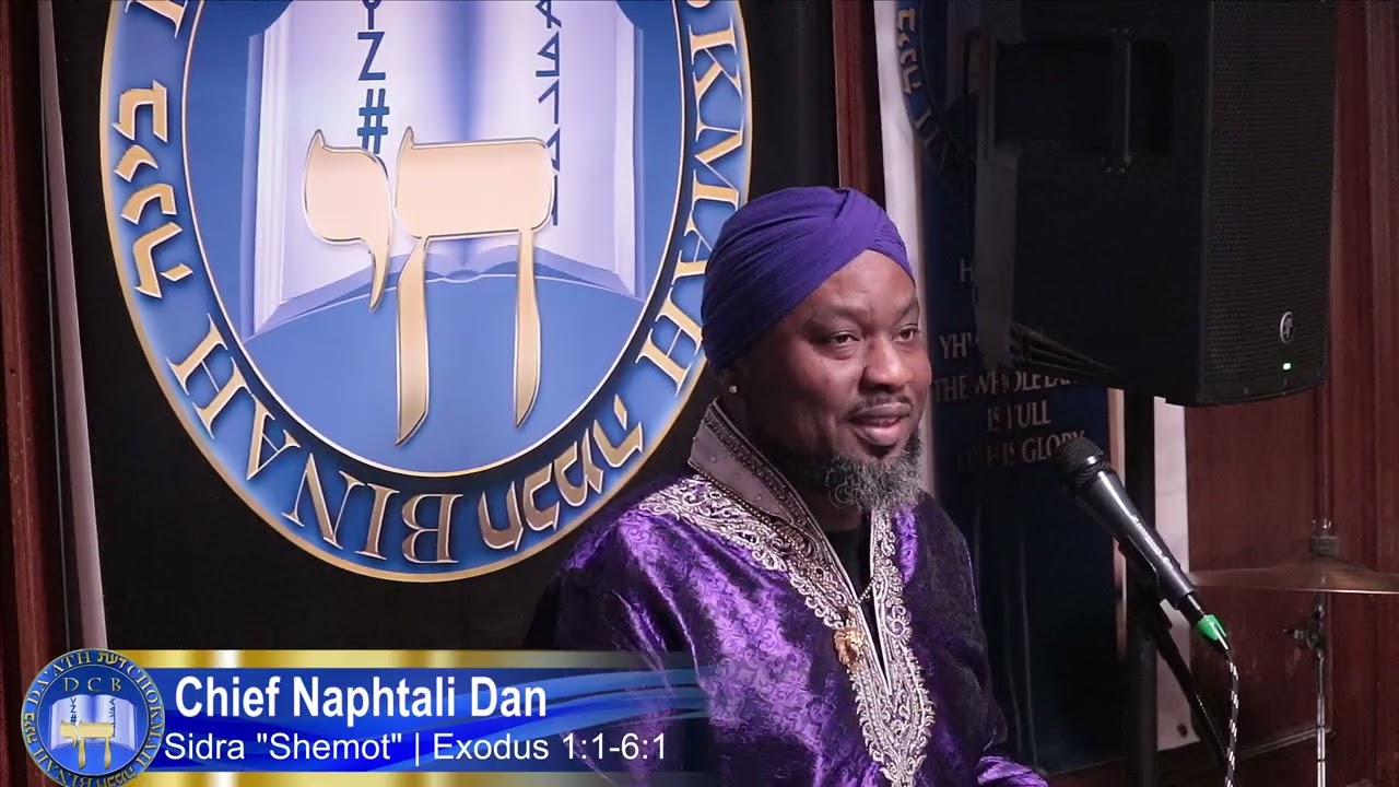 Chief Naphtali Dan |  Sidra "Shemot"