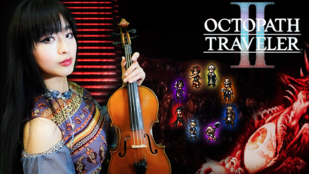 【OCTOPATH TRAVELER II】Underworldly Entity（異界より来たりし者）— Violin Cover | オクトパス トラベラー