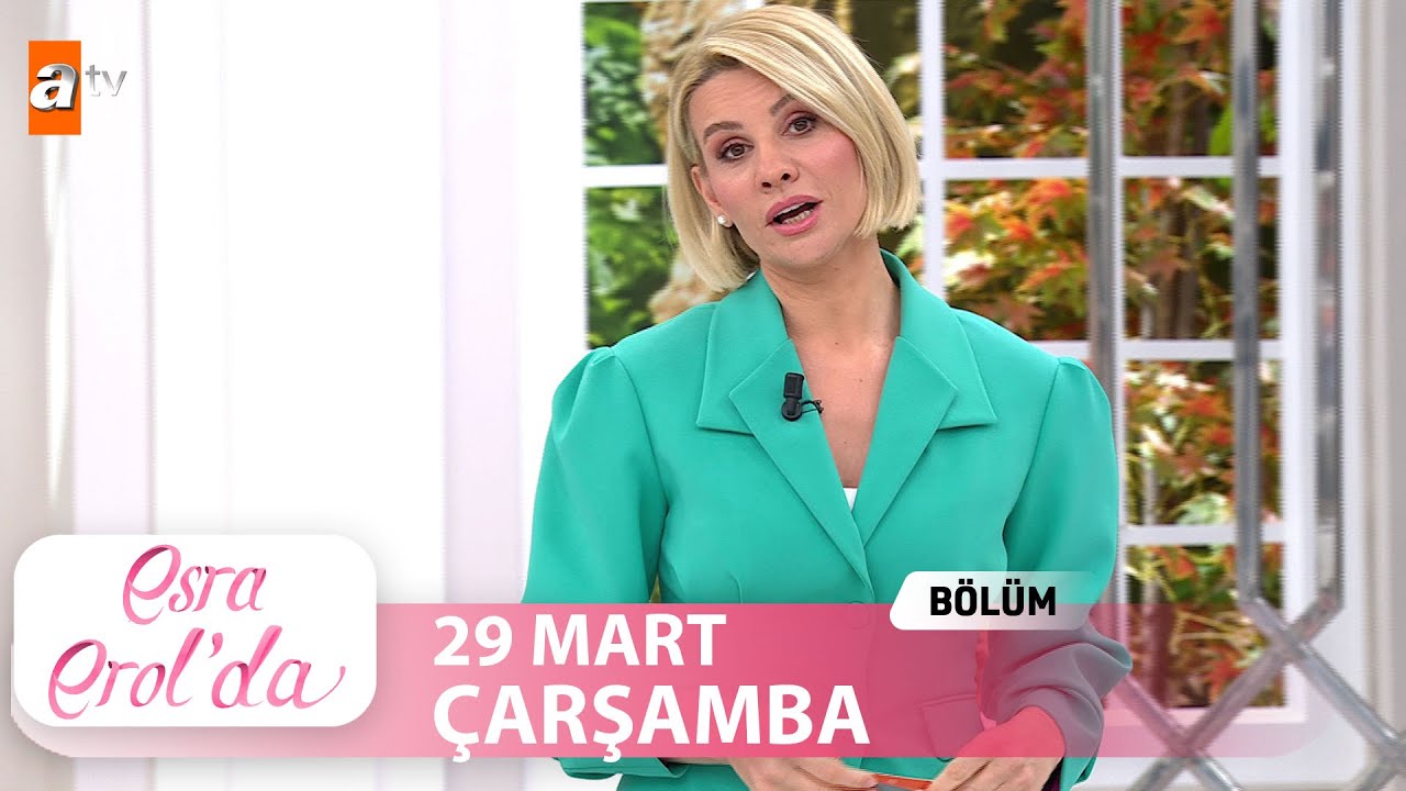 Esra Erol'da 29 Mart 2023 | Tek Parça