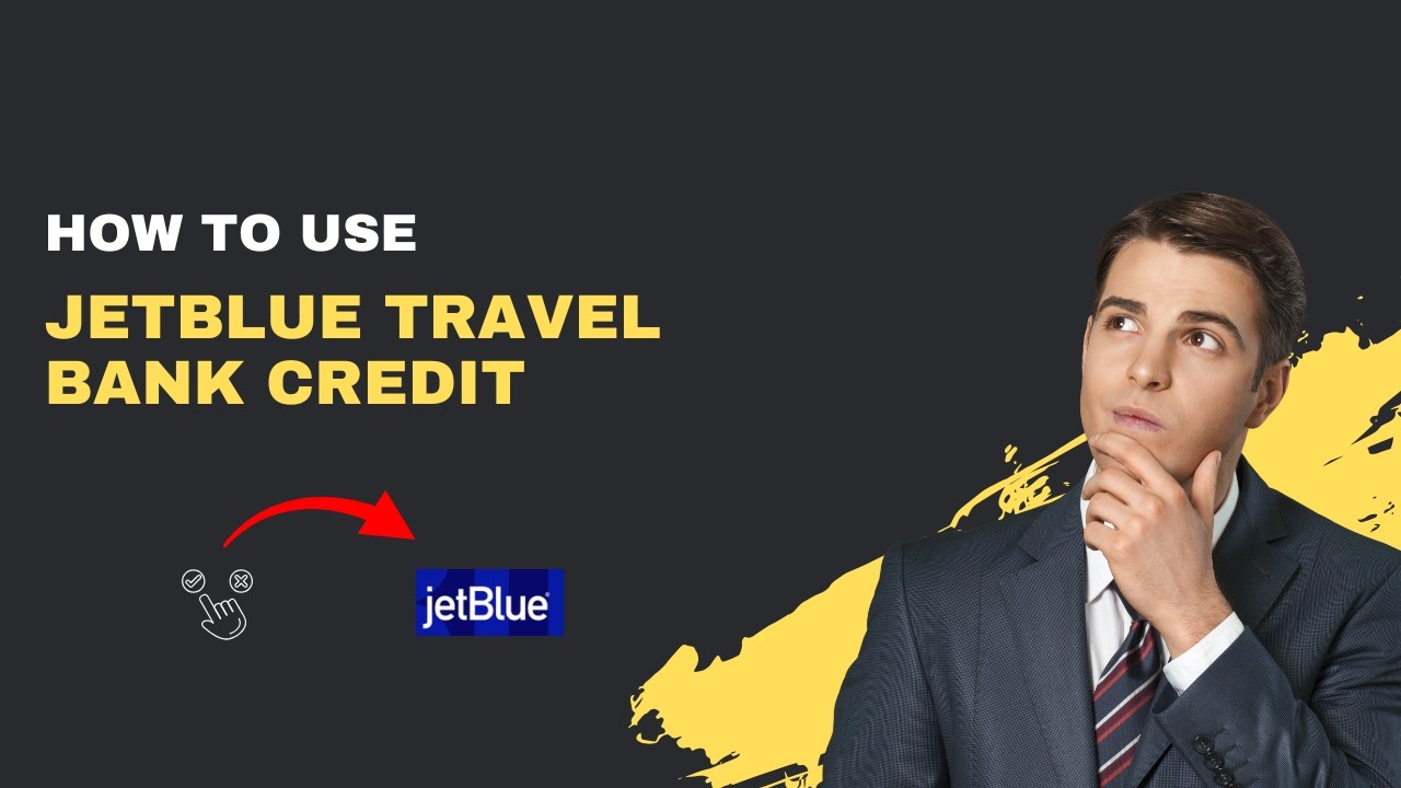How to Use JetBlue Travel Bank Credit &ndash; 2026 Booking Guide