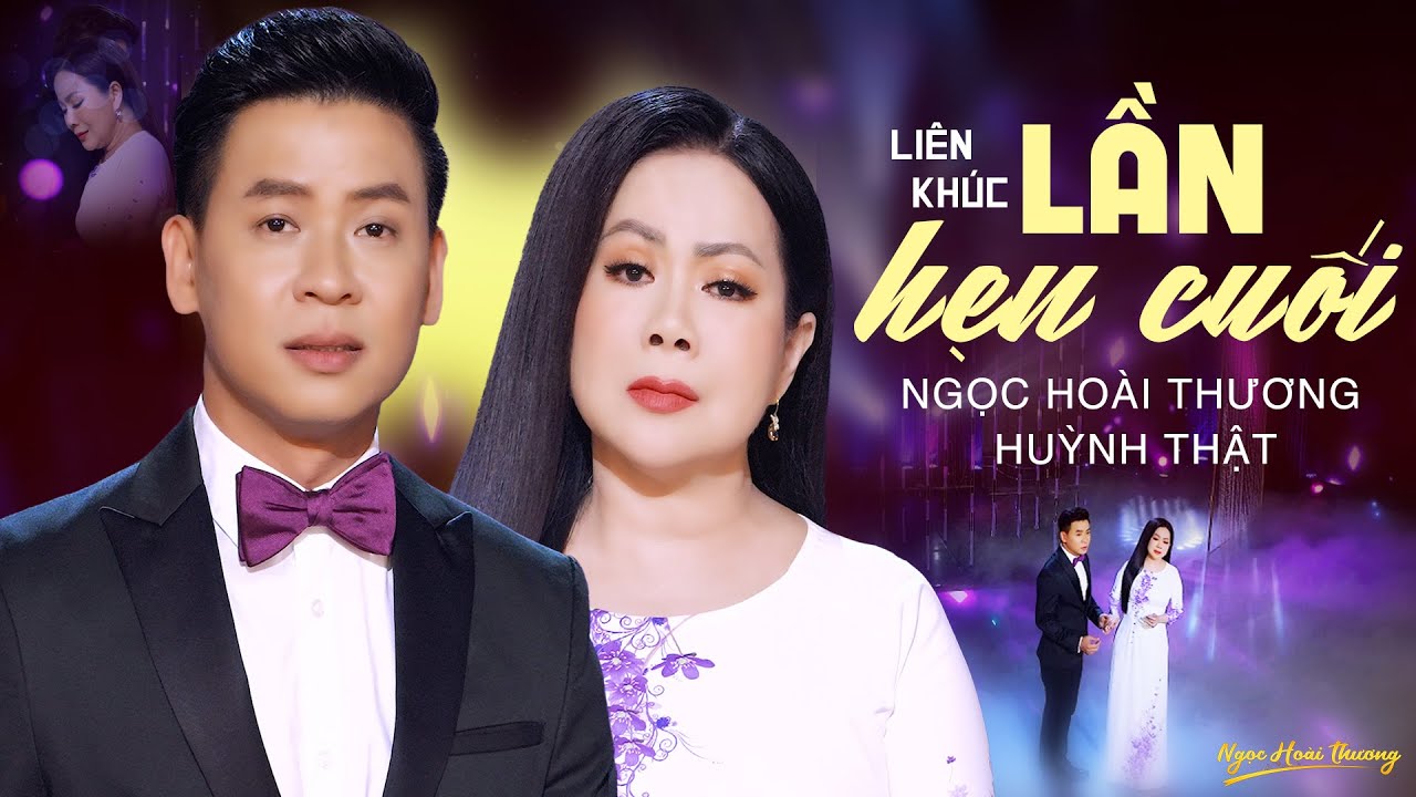 LK Lần Hẹn Cuối Mới Nhất - Ngọc Hoài Thương & Huỳnh Thật | Tuyệt Đỉnh Nhạc Vàng Song Ca Để Đời 2025