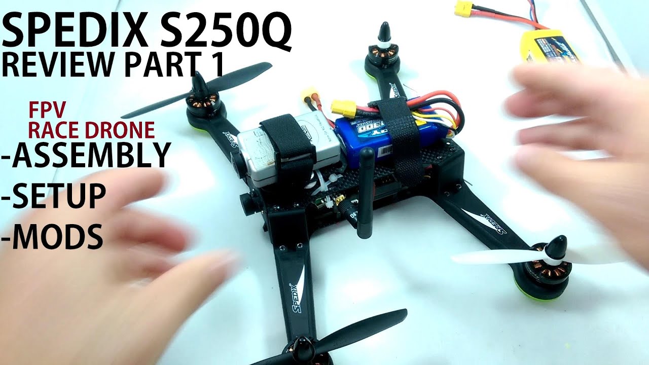 SPEDIX S250Q FPV Race Drone Review - Part 1 [Assembly, Setup, Mods]