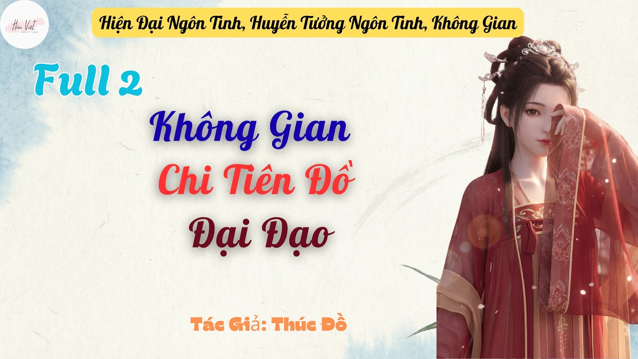 Full 2 Không Gian Chi Tiên Đồ Đại Đạo