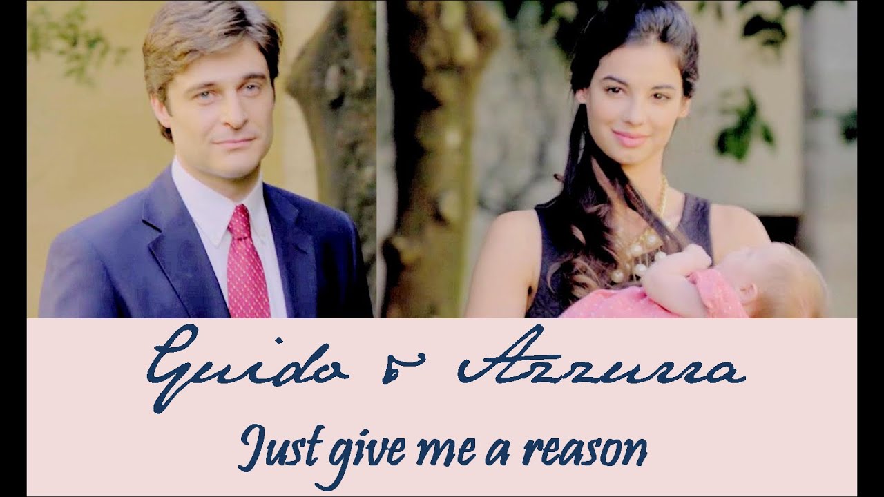 Azzurra&Guido || Just Give Me a Reason [3x09]