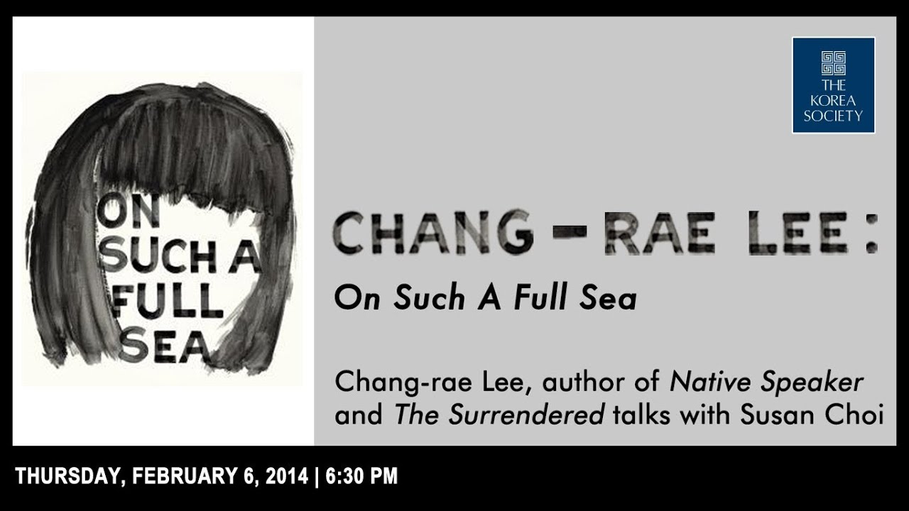 Chang-rae Lee: On Such A Full Sea