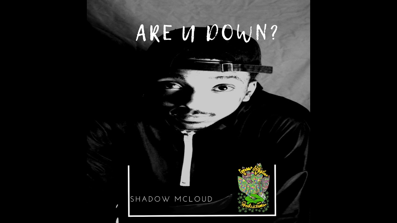 Are U Down - (Audio) By Shadow Mcloud (2019)