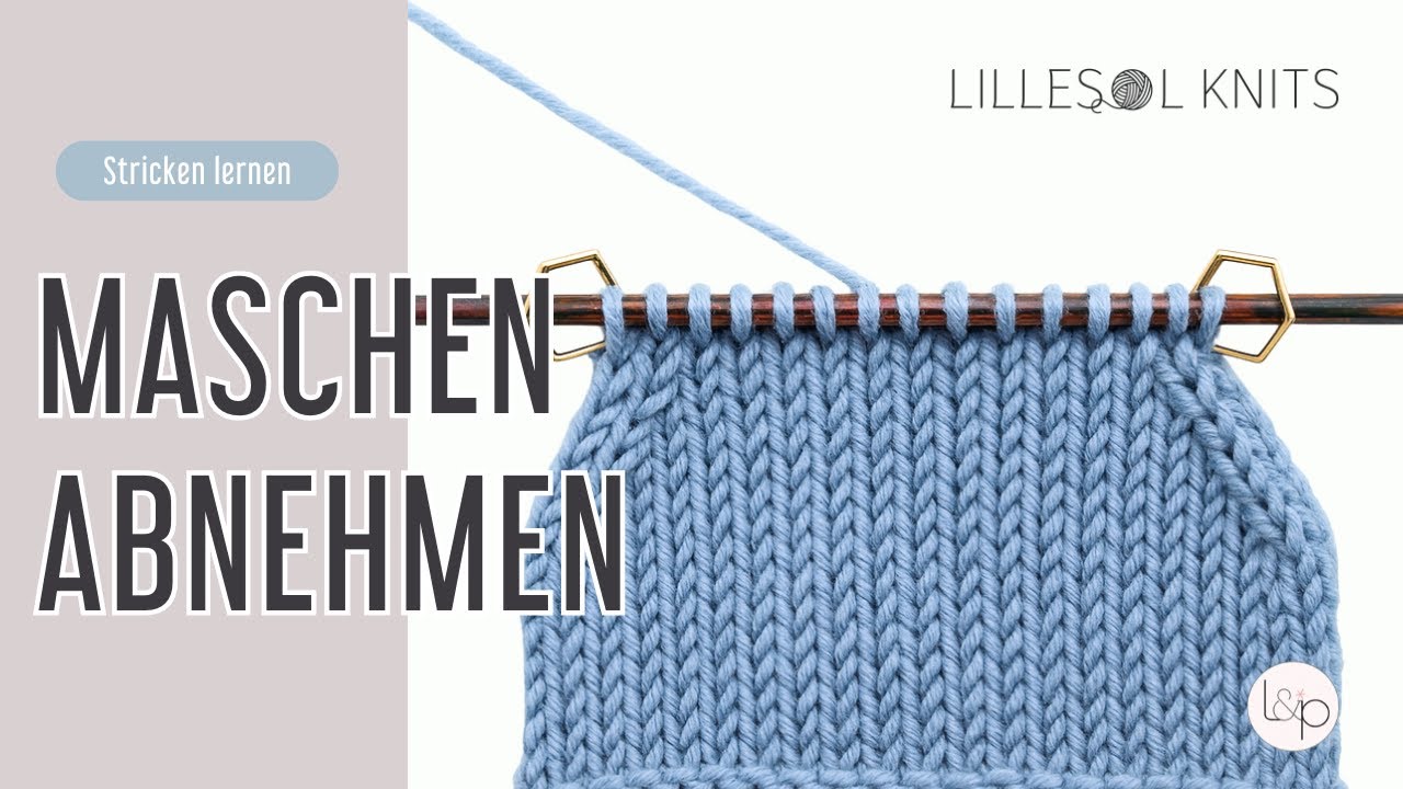 Rechts und links geneigte Abnahmen &hearts; 2 Maschen rechts (&uuml;berzogen) zusammenstricken - Stricken lernen
