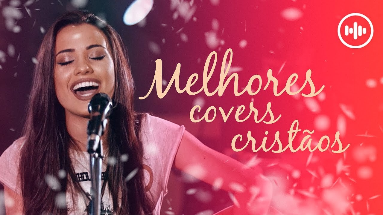 Melhores Covers Crist&atilde;os | Gospel Hits