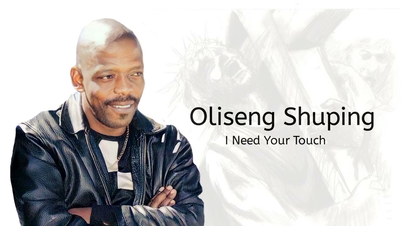 Oleseng Shuping - I need your touch