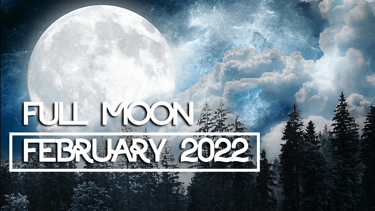 Full moon february 2022