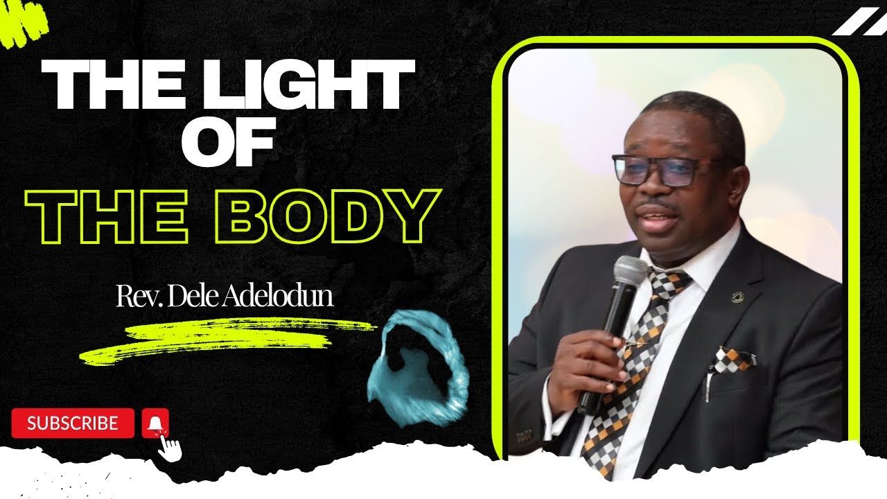 [SERMON]The_Light_Of_The_Body - Pastor: Dele Adelodun