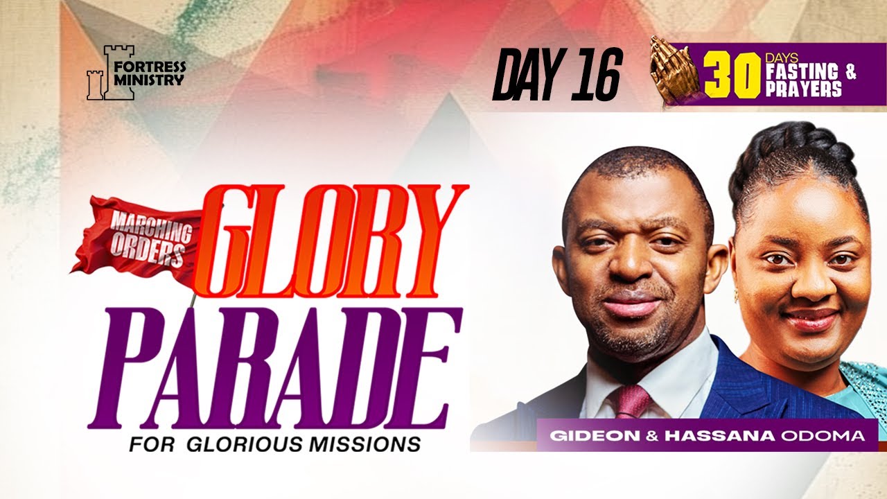 APOSTLE GIDEON ODOMA || DAY 16 - GLORY PARADE(FOR GLORIOUS MISSIONS)  || 21.01.2025