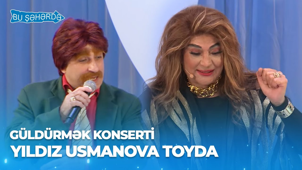 Bu Şəhərdə - Yıldız Usmanova Toyda (GülDürmək Konserti,Baş Sponsor Referans,Sponsor İydə) 2024